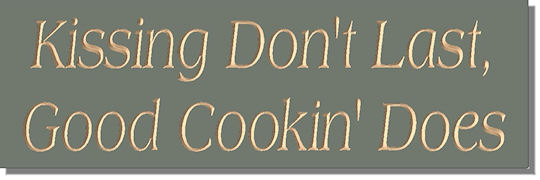 Kissing Don't Last, Good Cookin' Does